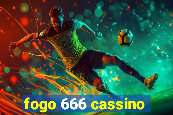 fogo 666 cassino